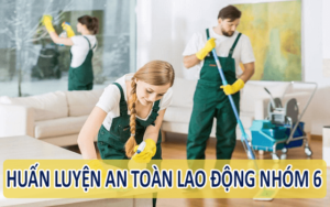 Huấn luyện an toàn nhóm 6: Các an toàn, vệ sinh viên