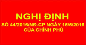 Tầm quan trọng của việc áp dụng Nghị định 44/2016 trong thực tiễn